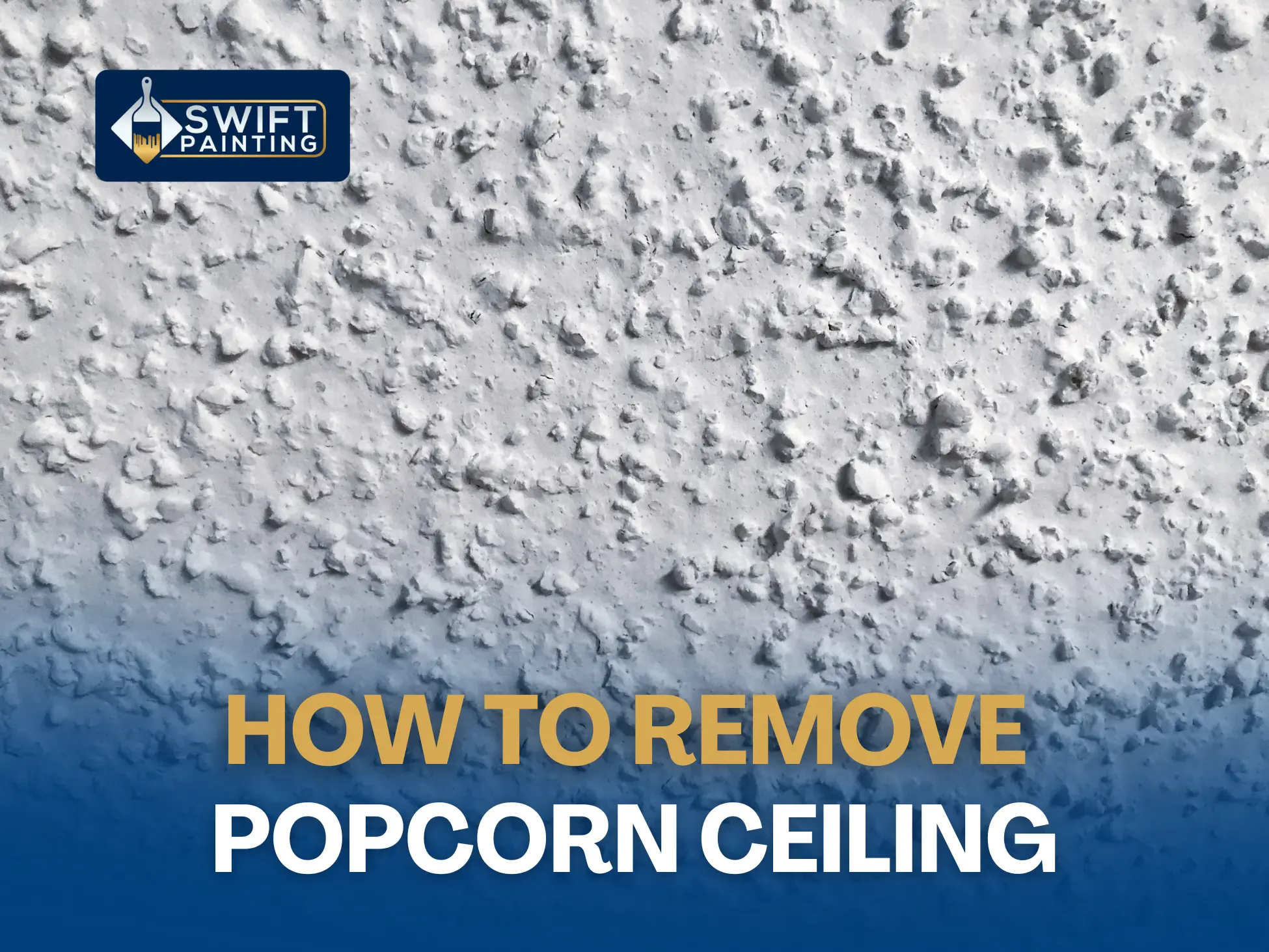 How to Remove Popcorn Ceiling: DIY Tips & Step-by-Step Guide